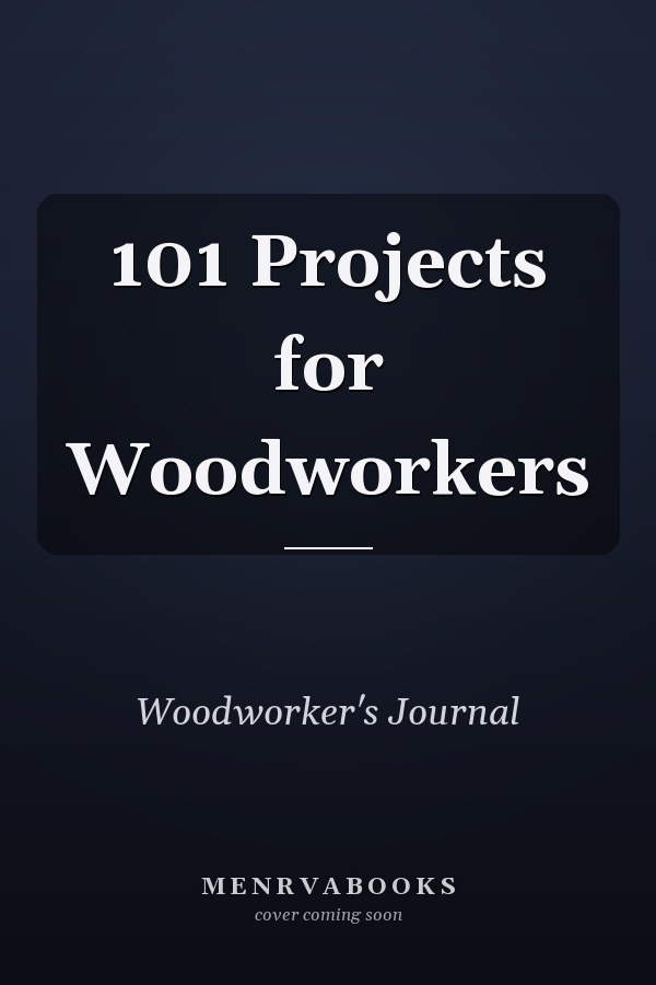 101 Projects for Woodworkers