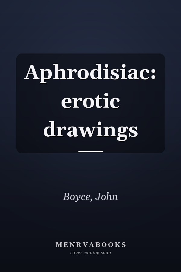 Aphrodisiac: erotic drawings