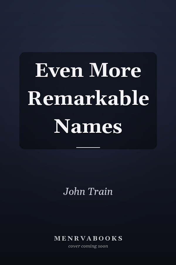Even More Remarkable Names