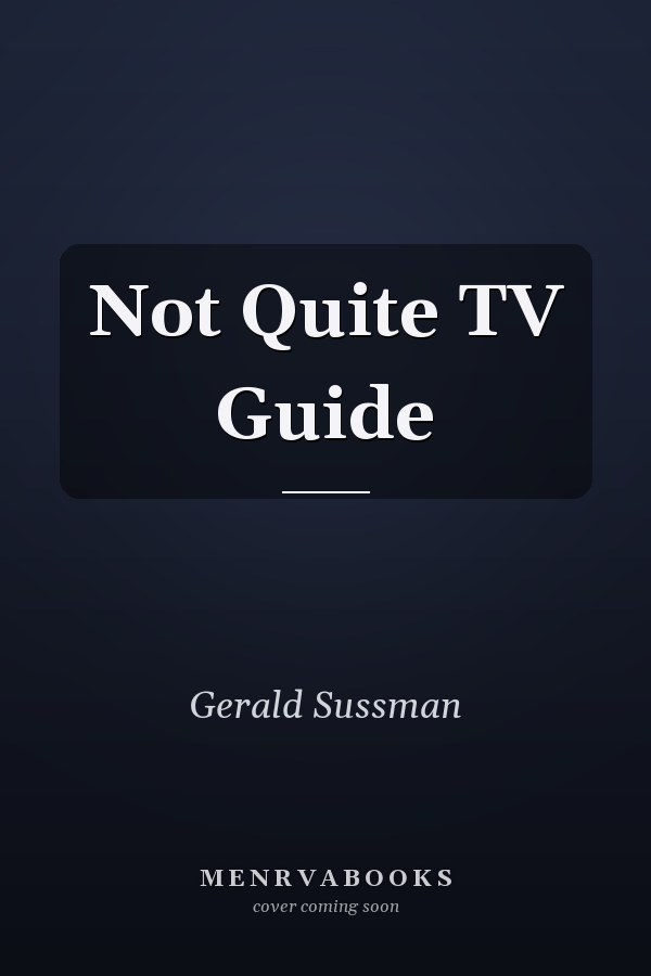 Not Quite TV Guide