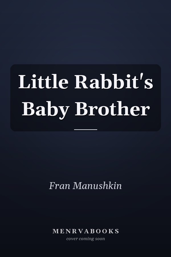 Little Rabbit's Baby Brother