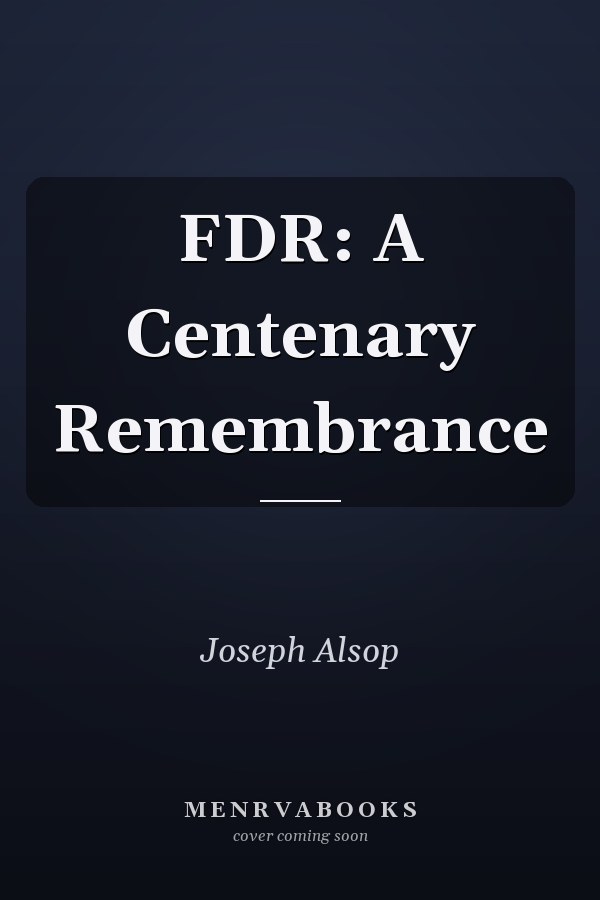 FDR: A Centenary Remembrance