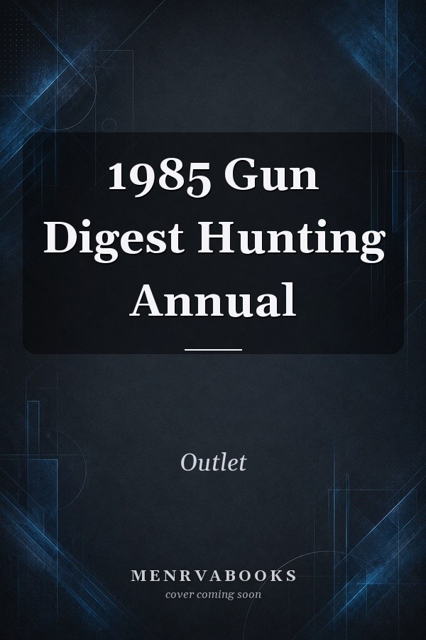 1985 Gun Digest Hunting Annual