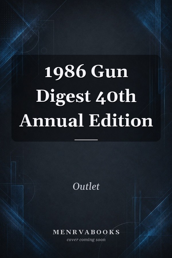 1986 Gun Digest 40th Annual Edition