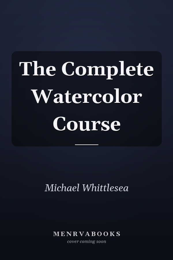 The Complete Watercolor Course