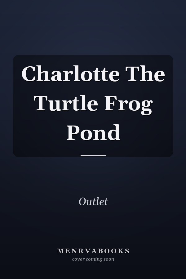 Charlotte The Turtle Frog Pond