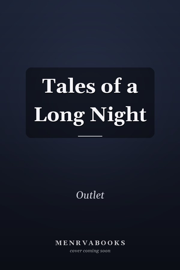 Tales of a Long Night