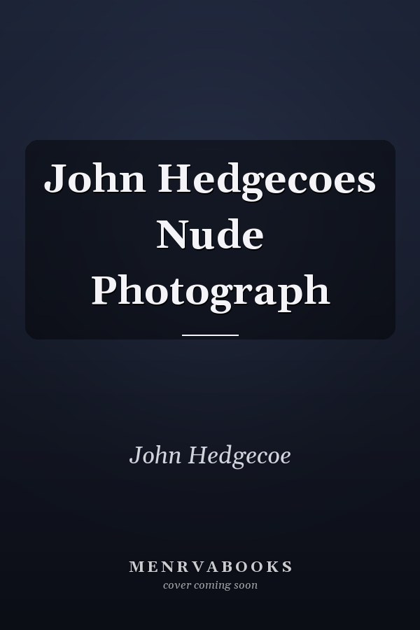 John Hedgecoes Nude Photograph