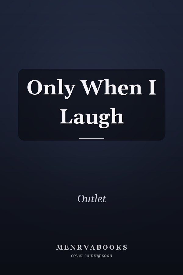 Only When I Laugh