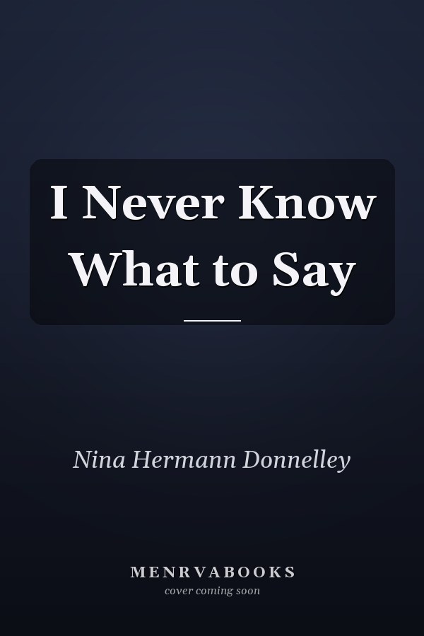 I Never Know What to Say