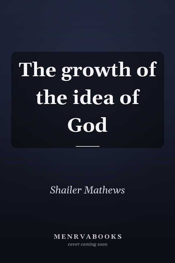 The growth of the idea of God