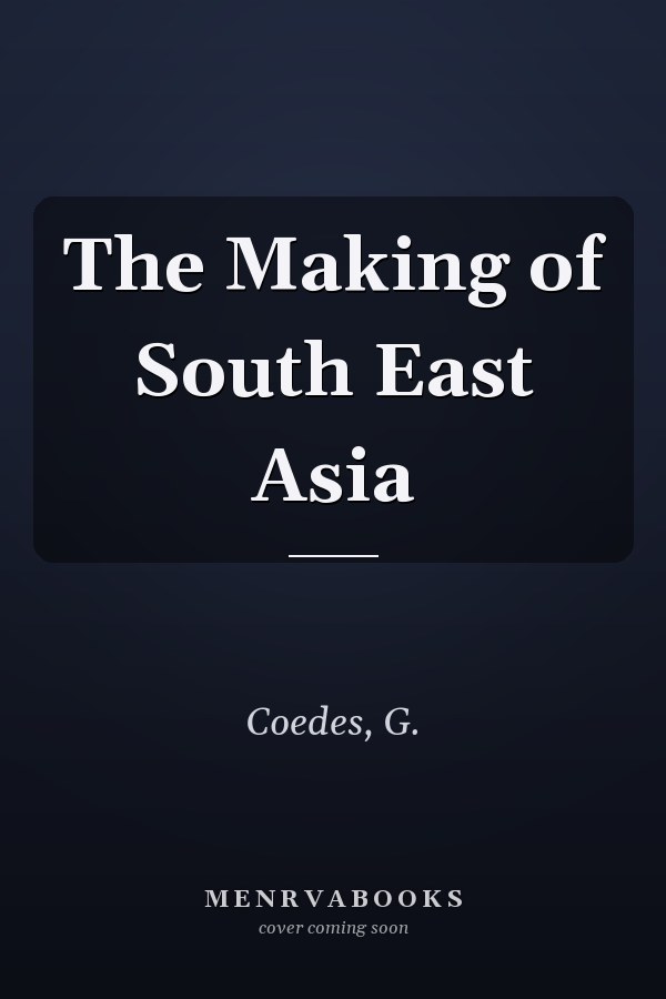 The Making of South East Asia
