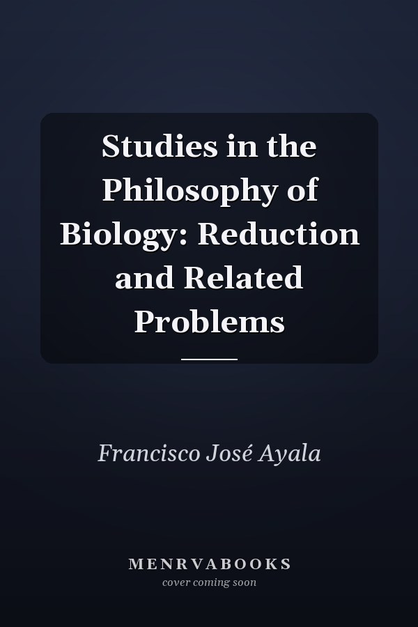Studies in the Philosophy of Biology: Reduction and Related Problems