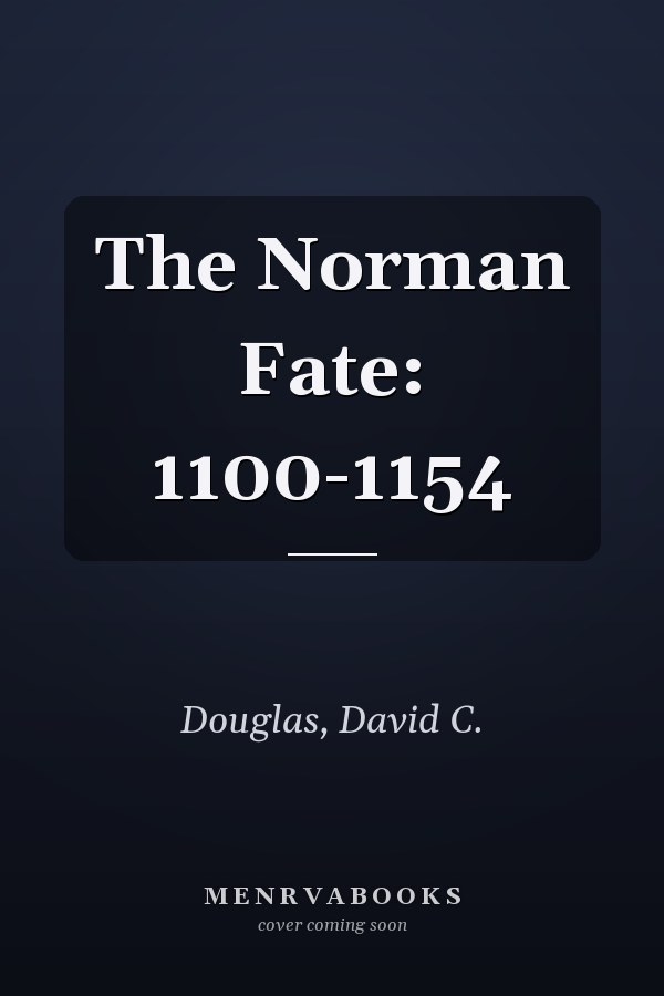 The Norman Fate: 1100-1154
