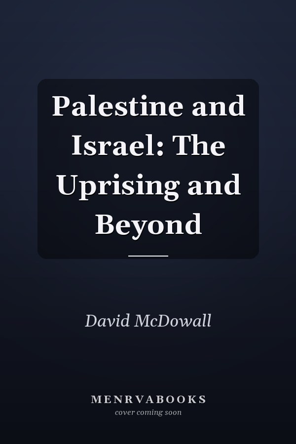 Palestine and Israel: The Uprising and Beyond