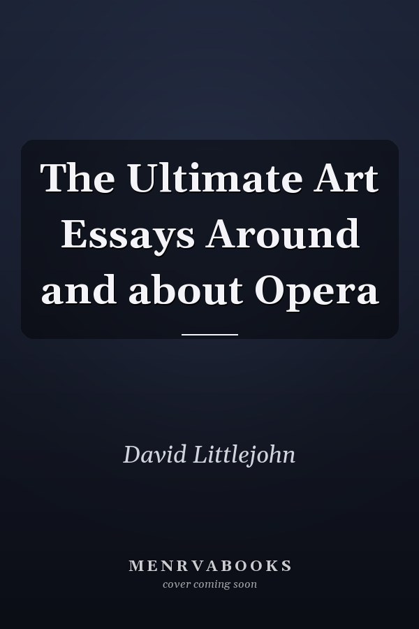 The Ultimate Art Essays Around and about Opera