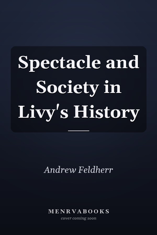 Spectacle and Society in Livy's History