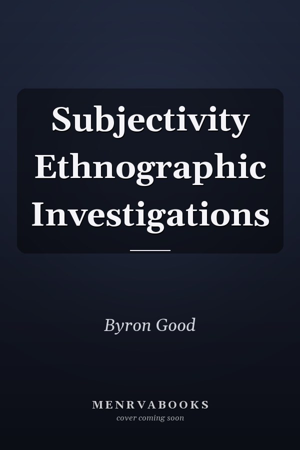 Subjectivity Ethnographic Investigations