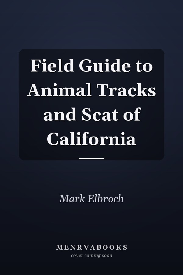 Field Guide to Animal Tracks and Scat of California
