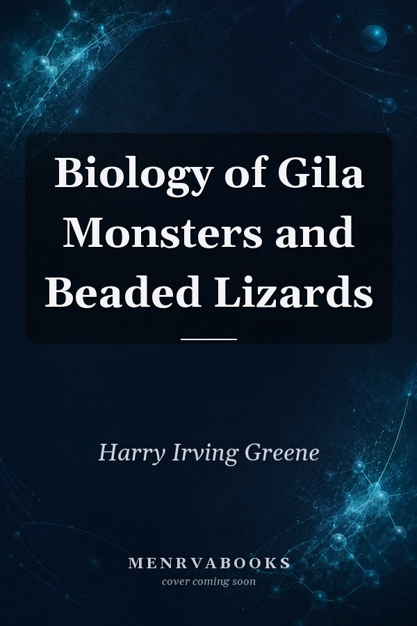 Biology of Gila Monsters and Beaded Lizards