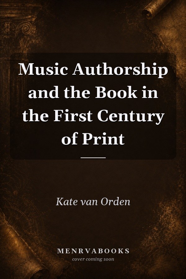 Music Authorship and the Book in the First Century of Print