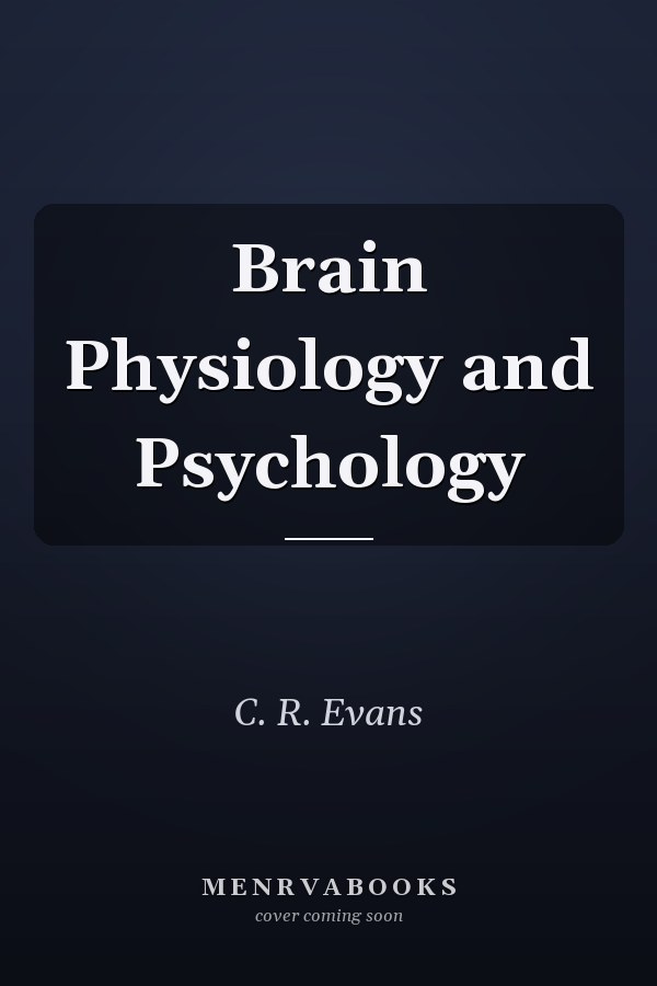 Brain Physiology and Psychology