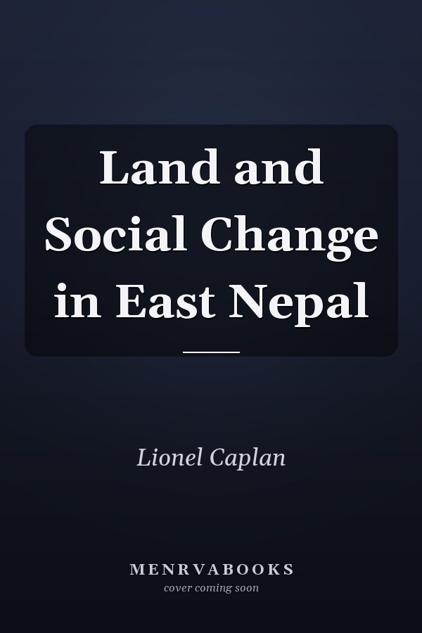 Land and Social Change in East Nepal