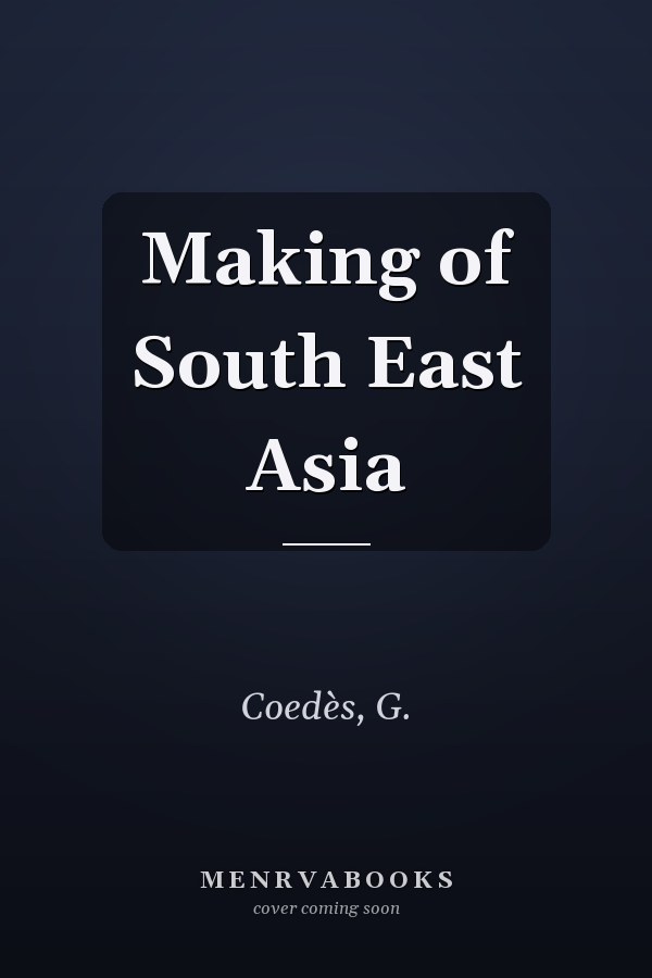 Making of South East Asia