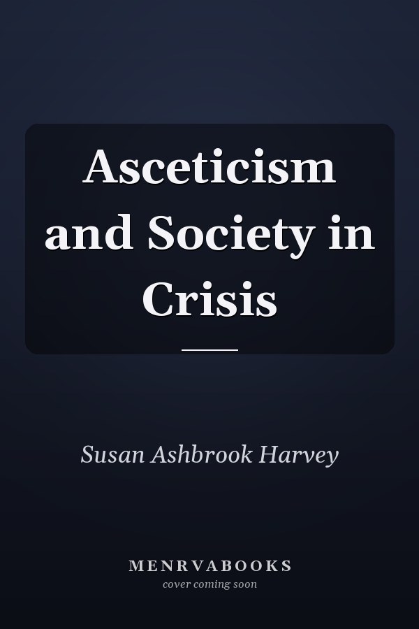 Asceticism and Society in Crisis