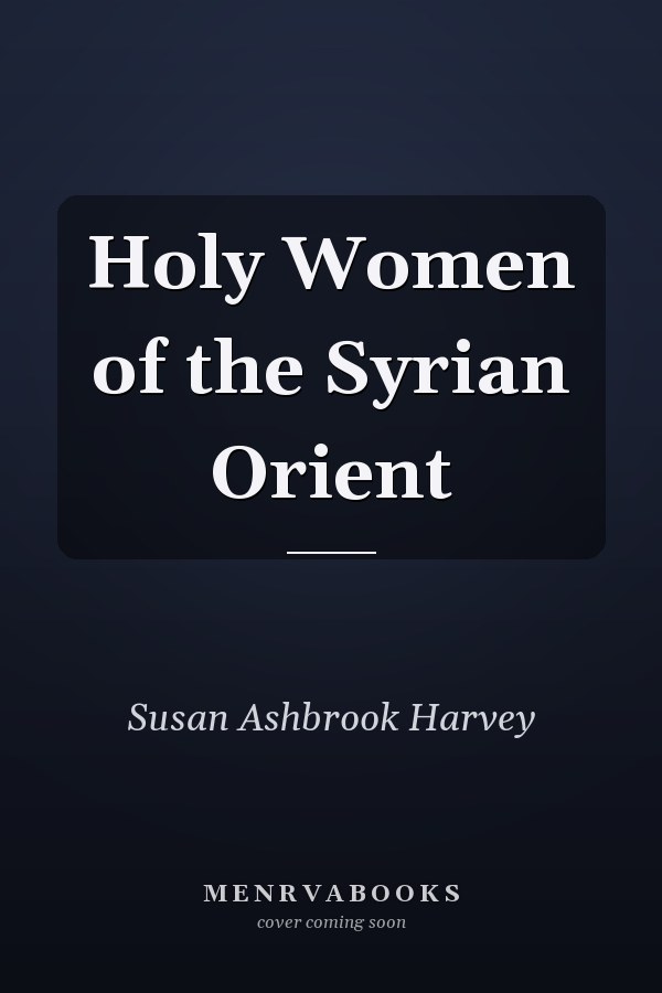 Holy Women of the Syrian Orient