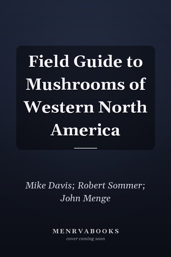 Field Guide to Mushrooms of Western North America