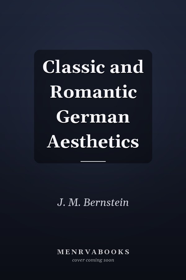Classic and Romantic German Aesthetics