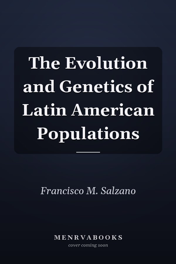 The Evolution and Genetics of Latin American Populations
