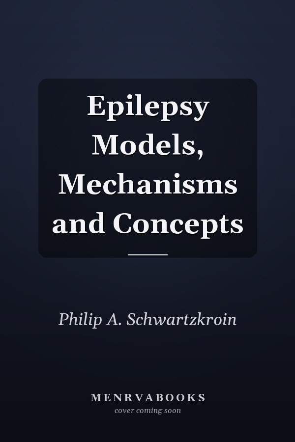 Epilepsy Models, Mechanisms and Concepts