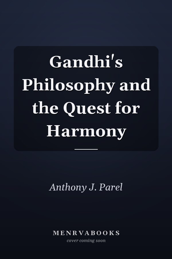 Gandhi's Philosophy and the Quest for Harmony