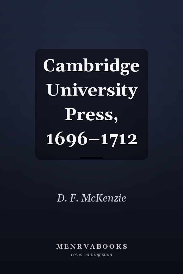 Cambridge University Press, 1696–1712