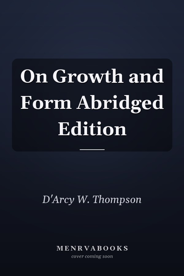 On Growth and Form Abridged Edition