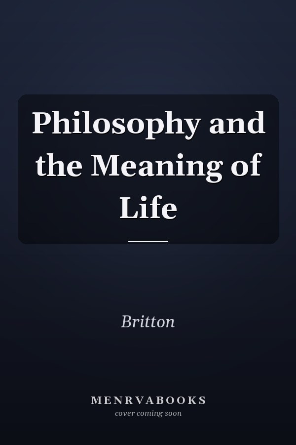Philosophy and the Meaning of Life
