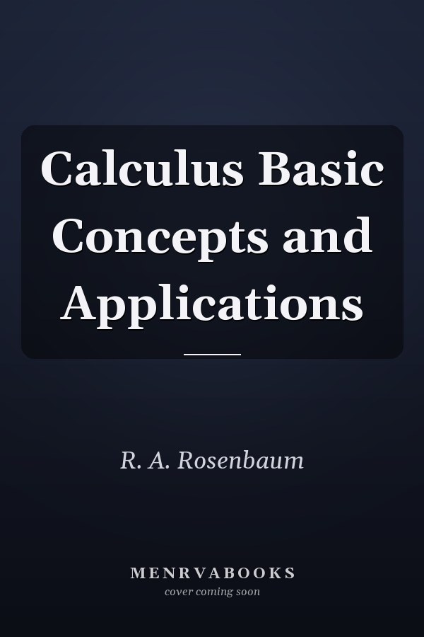 Calculus Basic Concepts and Applications