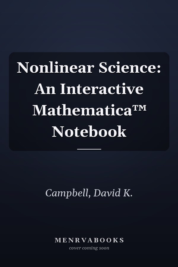Nonlinear Science: An Interactive Mathematica™ Notebook