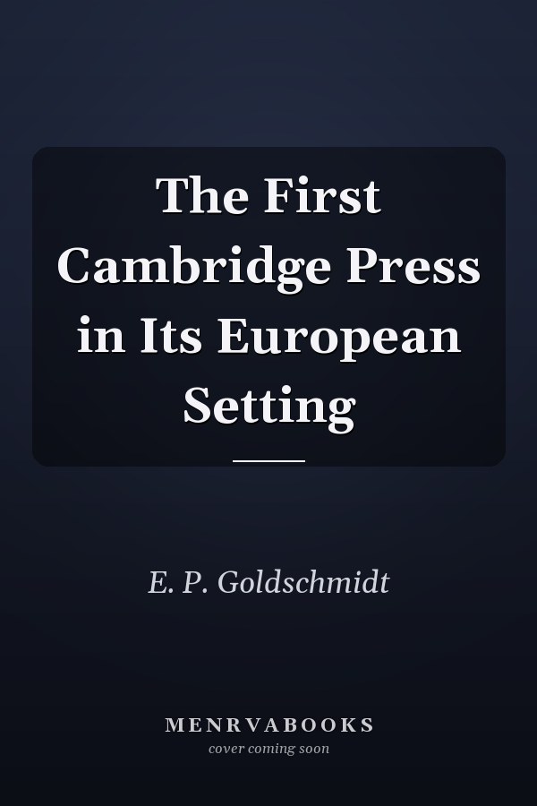The First Cambridge Press in Its European Setting