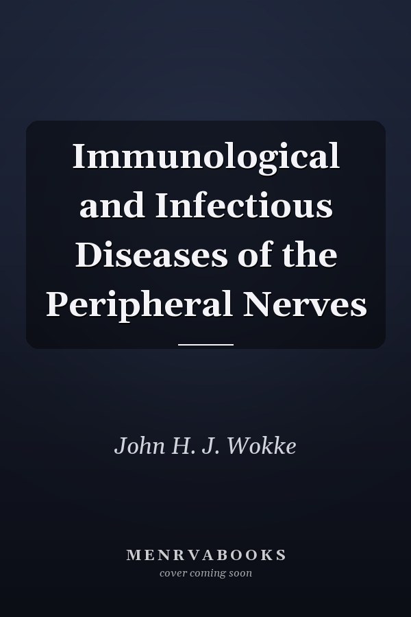 Immunological and Infectious Diseases of the Peripheral Nerves