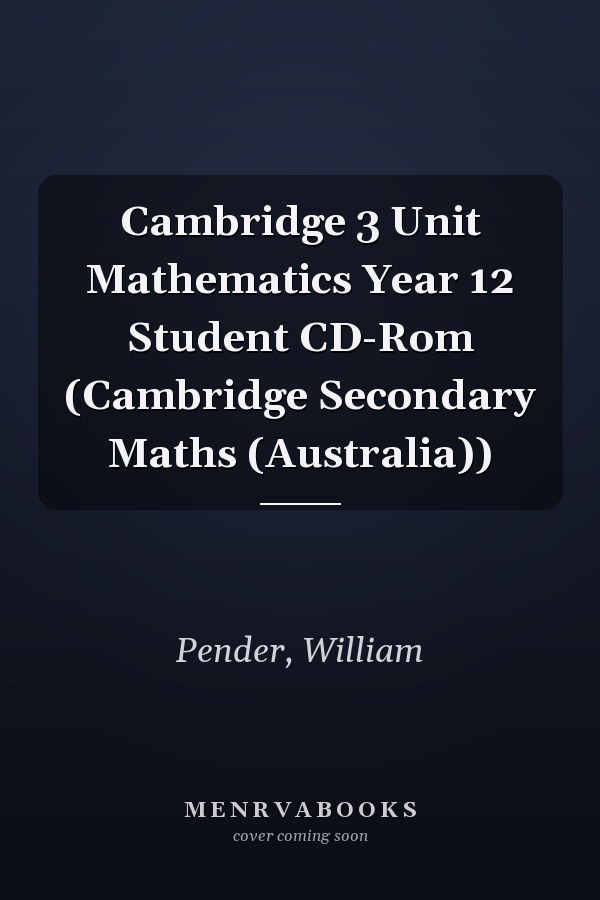 Cambridge 3 Unit Mathematics Year 12 Student CD-Rom (Cambridge Secondary Maths (Australia))