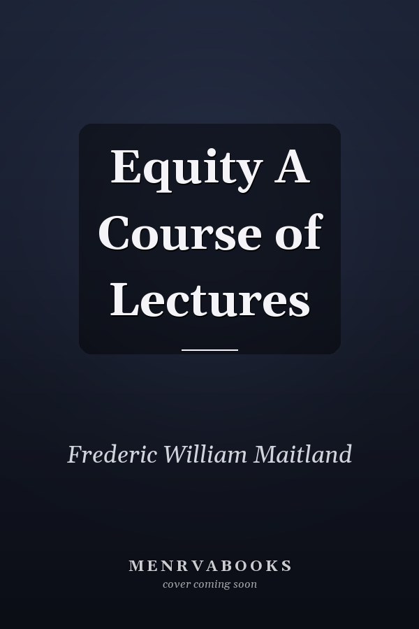Equity A Course of Lectures