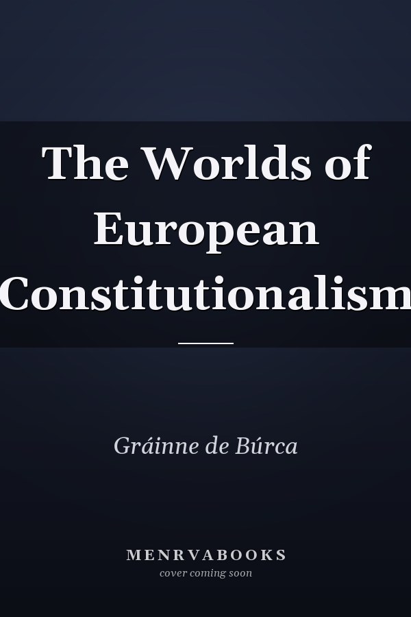 The Worlds of European Constitutionalism