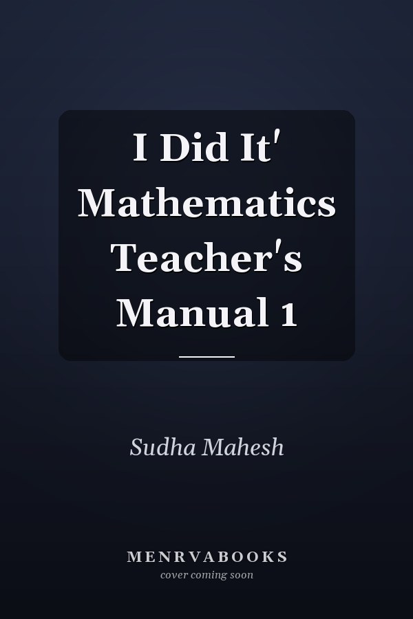 I Did It' Mathematics Teacher's Manual 1