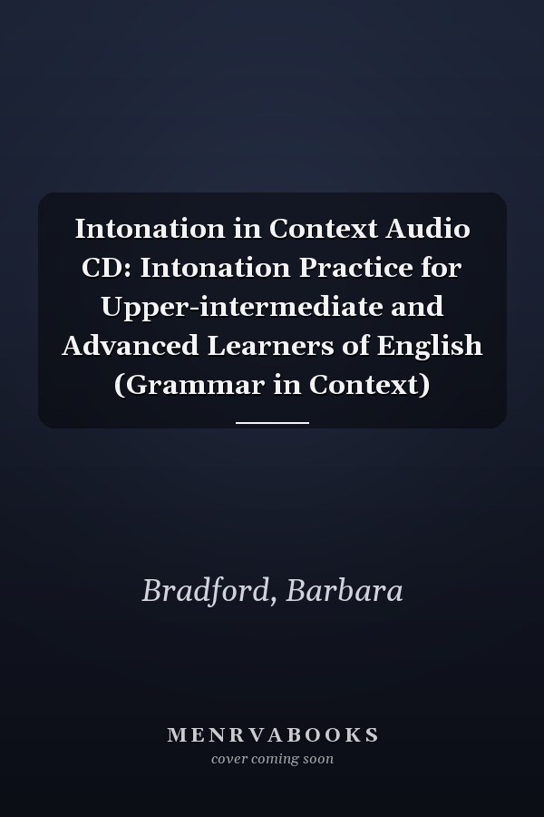 Intonation in Context Audio CD: Intonation Practice for Upper-intermediate and Advanced Learners of English (Grammar in Context)