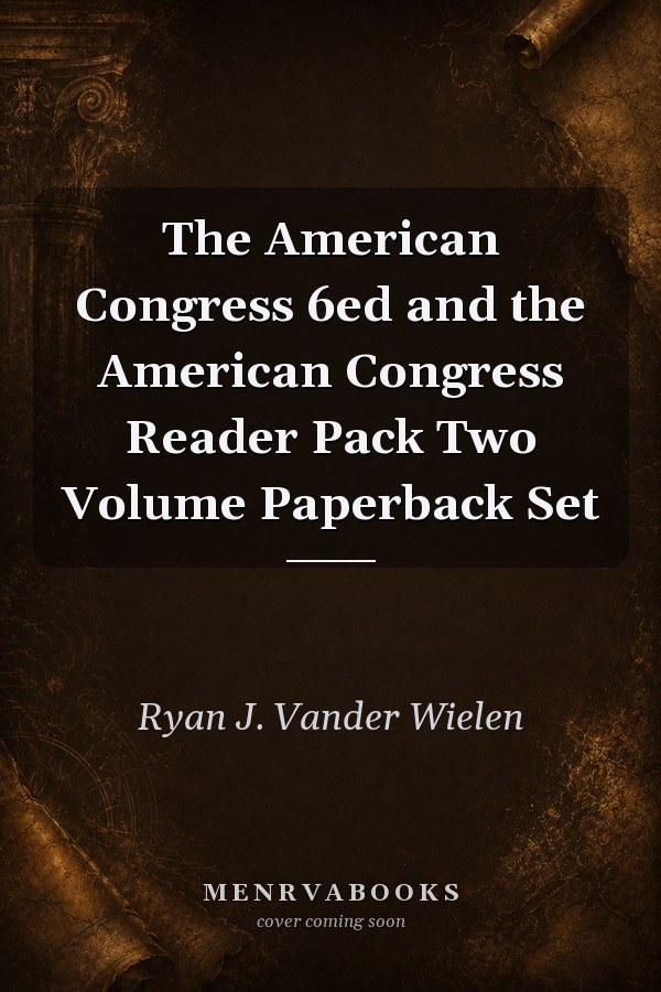 The American Congress 6ed and the American Congress Reader Pack Two Volume Paperback Set
