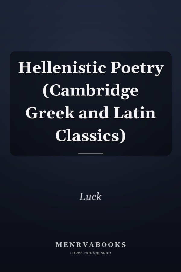 Hellenistic Poetry (Cambridge Greek and Latin Classics)
