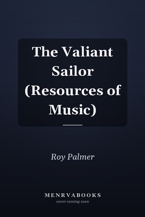 The Valiant Sailor (Resources of Music)